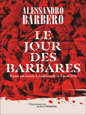 cover image of Le Jour des barbares. Rome est morte à Andrinople le 3 août 378